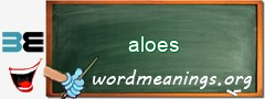 WordMeaning blackboard for aloes